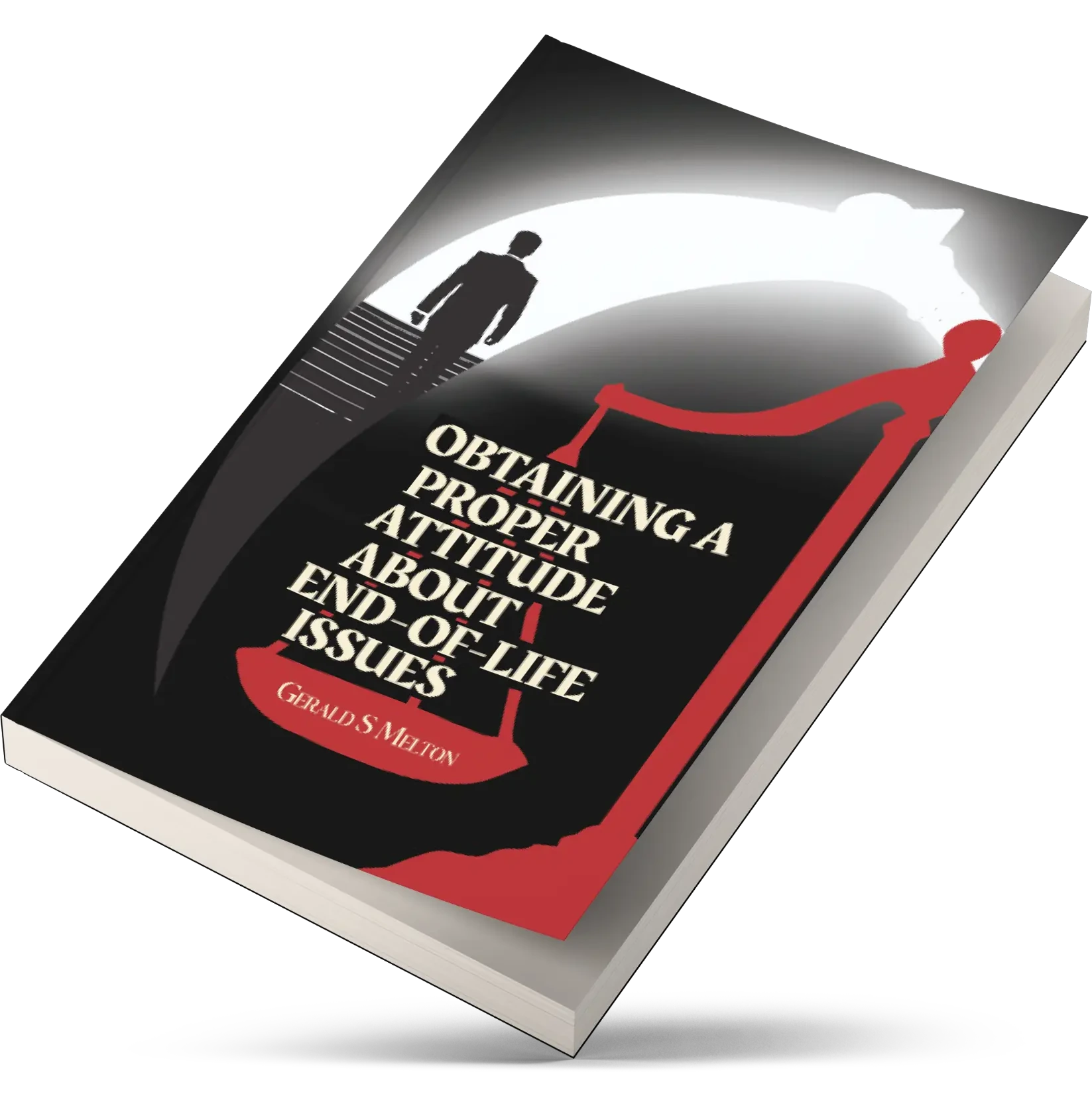 Obtaining a Proper Attitude About End-of-Life Issues